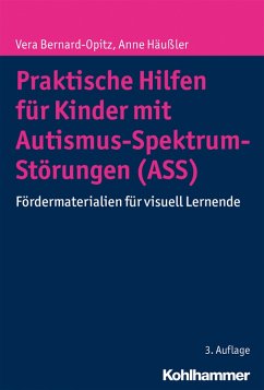 Praktische Hilfen für Kinder mit Autismus-Spektrum-Störungen (ASS) (eBook, ePUB) - Bernard-Opitz, Vera; Häußler, Anne