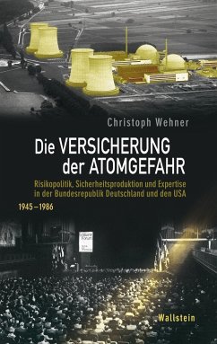 Die Versicherung der Atomgefahr (eBook, PDF) - Wehner, Christoph