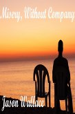 Misery, Without Company (eBook, ePUB) Misery, Without Company (eBook, ePUB)