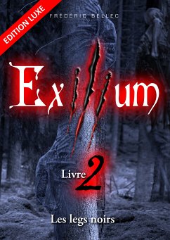 Exilium - Livre 2 : Les legs noirs (édition luxe) (eBook, ePUB) - Bellec, Frédéric