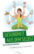 Gesundheit aus dem Selbst (eBook, ePUB) - Bild 1