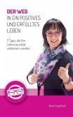 Der Weg in ein positives und erfülltes Leben (eBook, ePUB)