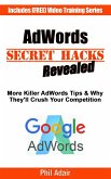 More AdWords Secret Hacks Revealed. Killer Google AdWords Tips & Why They'll Crush Your Competition... (eBook, ePUB)