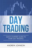 Day Trading: Quick Starters Guide to Day Trading (Quick Starters Guide To Trading, #1) (eBook, ePUB)