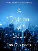 A Division of Souls - A Novel of the Mendaihu Universe, Book 1 (eBook, ePUB) A Division of Souls - A Novel of the Mendaihu Universe, Book 1 (eBook, ePUB)