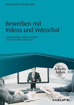 Bewerben mit Videos und Videochat - inkl. Arbeitshilfen online (eBook, PDF) - Honarfar, Jubin; Ullah, Robindro
