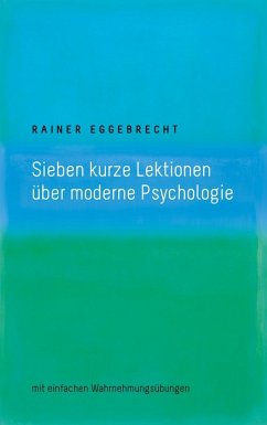 Sieben kurze Lektionen über moderne Psychologie (eBook, ePUB) - Eggebrecht, Rainer