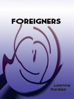 Foreigners (eBook, ePUB) - Naidoo, Leenna