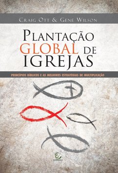 Plantação global de igrejas (eBook, ePUB) - Ott, Craig; Wilson, Gene