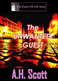 The Poetry Of A.H. Scott: The Unwanted Guest (eBook, ePUB)
