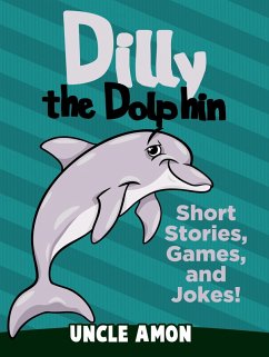 Cover Dilly the Dolphin: Short Stories, Games, and Jokes! (eBook, ePUB)