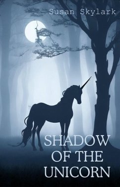 Shadow of the Unicorn (In Shadow, #1) (eBook, ePUB) - Skylark, Susan