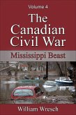 The Canadian Civil War: Volume 4 - Mississippi Beast (eBook, ePUB)