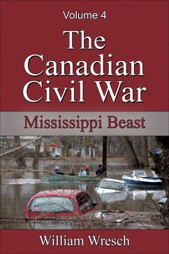 Cover The Canadian Civil War: Volume 4 - Mississippi Beast (eBook, ePUB)