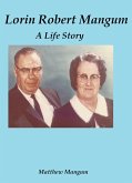 Lorin Robert Mangum: A Life Story (eBook, ePUB) Lorin Robert Mangum: A Life Story (eBook, ePUB)