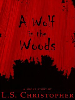A Wolf in the Woods (eBook, ePUB) - Christopher, L. S.