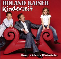 Kinderzeit-Unsere Schönsten Kinderlieder - Kaiser,Roland