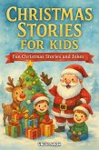 Christmas Stories for Kids: Fun Christmas Stories and Jokes (eBook, ePUB)