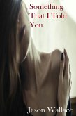 Something That I Told You (Poetry, #8) (eBook, ePUB)
