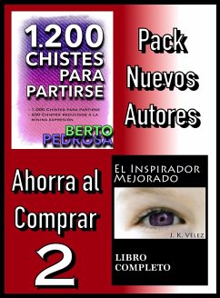 Pack Nuevos Autores Ahorra al Comprar 2: 1200 Chistes para partirse, de Berto Pedrosa & El Inspirador Mejorado, de J. K. Vélez (eBook, ePUB) - Vélez, J. K.; Pedrosa, Berto