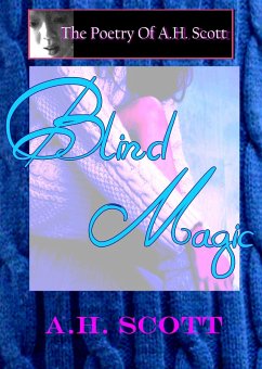 Cover The Poetry Of A.H. Scott: Blind Magic (eBook, ePUB)