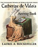 Catherine de Valois Activity Book (The Legendary Women of World History: Activity Books, #2) (eBook, ePUB)