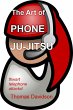 The Art of Phone Ju-Jitsu (eBook, ePUB) - Bild 1