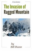 The Invasion of Ragged Mountain (eBook, ePUB) The Invasion of Ragged Mountain (eBook, ePUB)