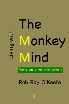 Cover Living with the Monkey Mind: Poems and Other Shiny Objects (The Monkey Mind Poetry Collection, #1) (eBook, ePUB)