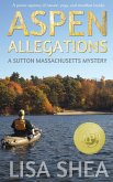 Aspen Allegations - A Sutton Massachusetts Mystery (eBook, ePUB)
