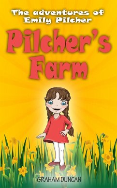 Emily Pilcher: Pilcher's Farm (The Adventures of Emily Pilcher, #1) (eBook, ePUB) - Duncan, Graham