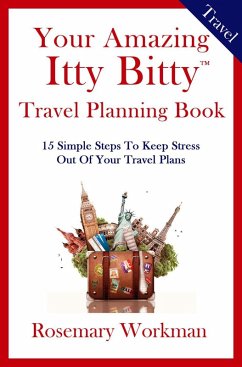 Your Amazing Itty Bitty® Travel Planning Book (eBook, ePUB) - Workman, Rosemary