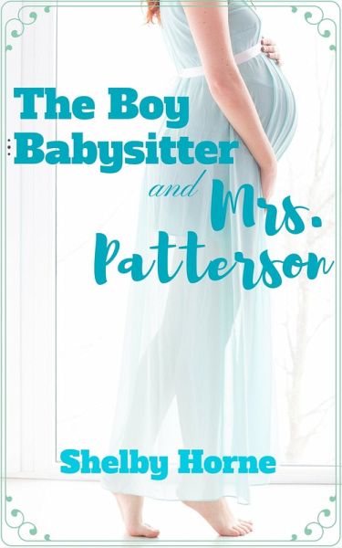 The Boy Babysitter and Mrs. Patterson (eBook, ePUB) The Boy Babysitter and Mrs. Patterson (eBook, ePUB)