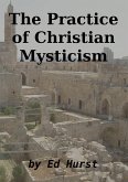 The Practice of Christian Mysticism (eBook, ePUB) The Practice of Christian Mysticism (eBook, ePUB)