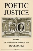 Poetic Justice Volume 1: The 2012 Presidential Campaign in Verse (eBook, ePUB) Poetic Justice Volume 1: The 2012 Presidential Campaign in Verse (eBook, ePUB)