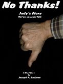 No Thanks! - Judy's Story, Not an Unusual Tale (eBook, ePUB) No Thanks! - Judy's Story, Not an Unusual Tale (eBook, ePUB)