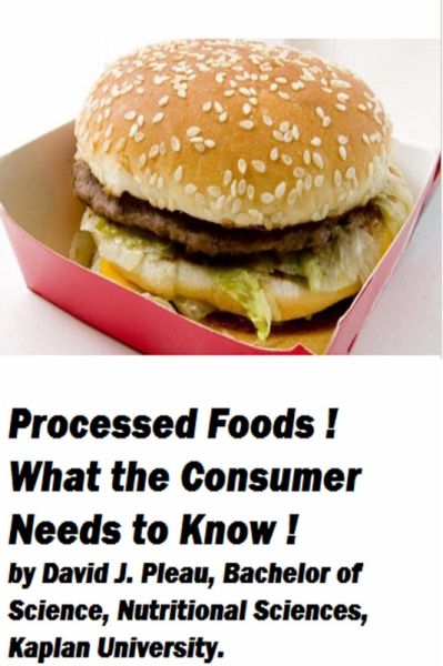 Processed Foods! What the Consumer Needs to Know! (eBook, ePUB)