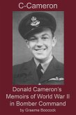 C-Cameron: Donald Cameron's Memoirs of World War II in Bomber Command (eBook, ePUB)