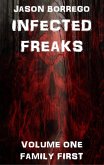 Infected Freaks Volume One: Family First (eBook, ePUB)