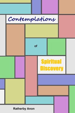 Contemplations of Spiritual Discovery (eBook, ePUB) - Anon, Ratherby