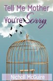 Tell Me Mother You're Sorry (eBook, ePUB)