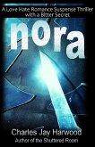 Nora: A Love Hate Romance Suspense Thriller with a Bitter Secret (eBook, ePUB)