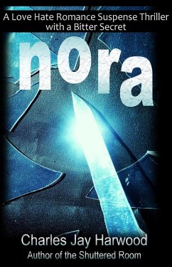 Nora: A Love Hate Romance Suspense Thriller with a Bitter Secret (eBook, ePUB) Cover Nora: A Love Hate Romance Suspense Thriller with a Bitter Secret (eBook, ePUB)