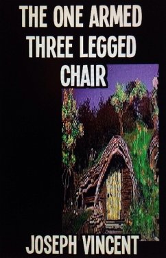 The One Armed, Three Legged Chair (eBook, ePUB) - Vincent, Joseph