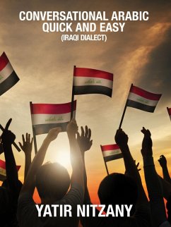 Cover Conversational Arabic Quick and Easy: Iraqi Arabic (eBook, ePUB)