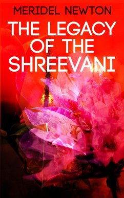 The Legacy of the Shreevani (eBook, ePUB) - Newton, Meridel