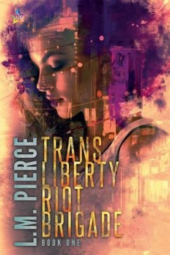 Trans Liberty Riot Brigade - Pierce, L. M.