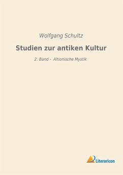 Studien zur antiken Kultur - Schultz, Wolfgang