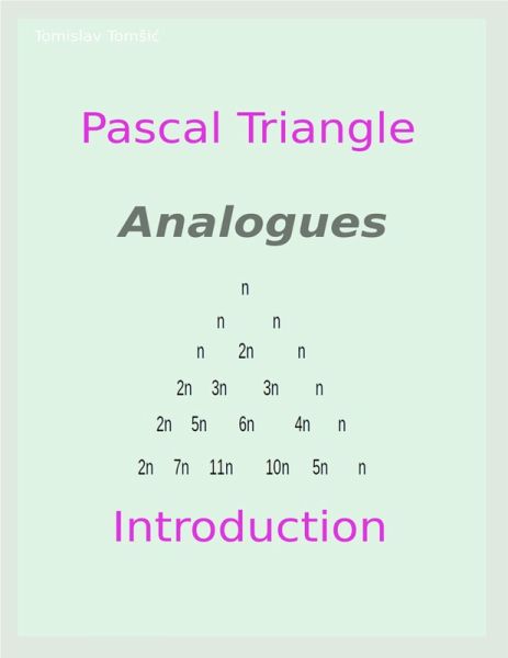 Pascal Triangle Analogues Introduction (eBook, ePUB) Pascal Triangle Analogues Introduction (eBook, ePUB)