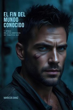 Cover El fin del mundo conocido. Y otros relatos eróticos de temática gay (eBook, ePUB)